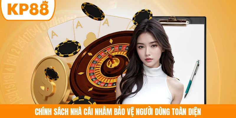 Chính sách nhà cái nhằm bảo vệ người dùng toàn diện
