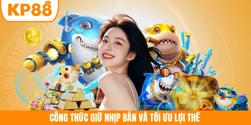 Công thức giữ nhịp bắn và tối ưu lợi thế