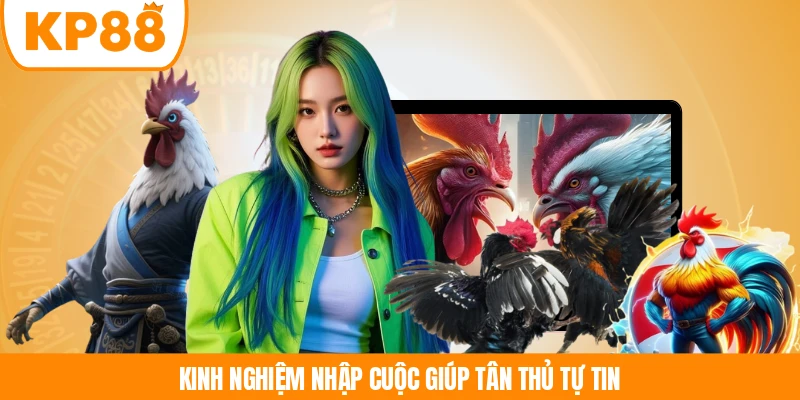 Kinh nghiệm nhập cuộc giúp tân thủ tự tin