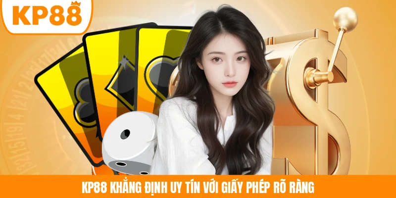 KP88 khẳng định uy tín với giấy phép rõ ràng